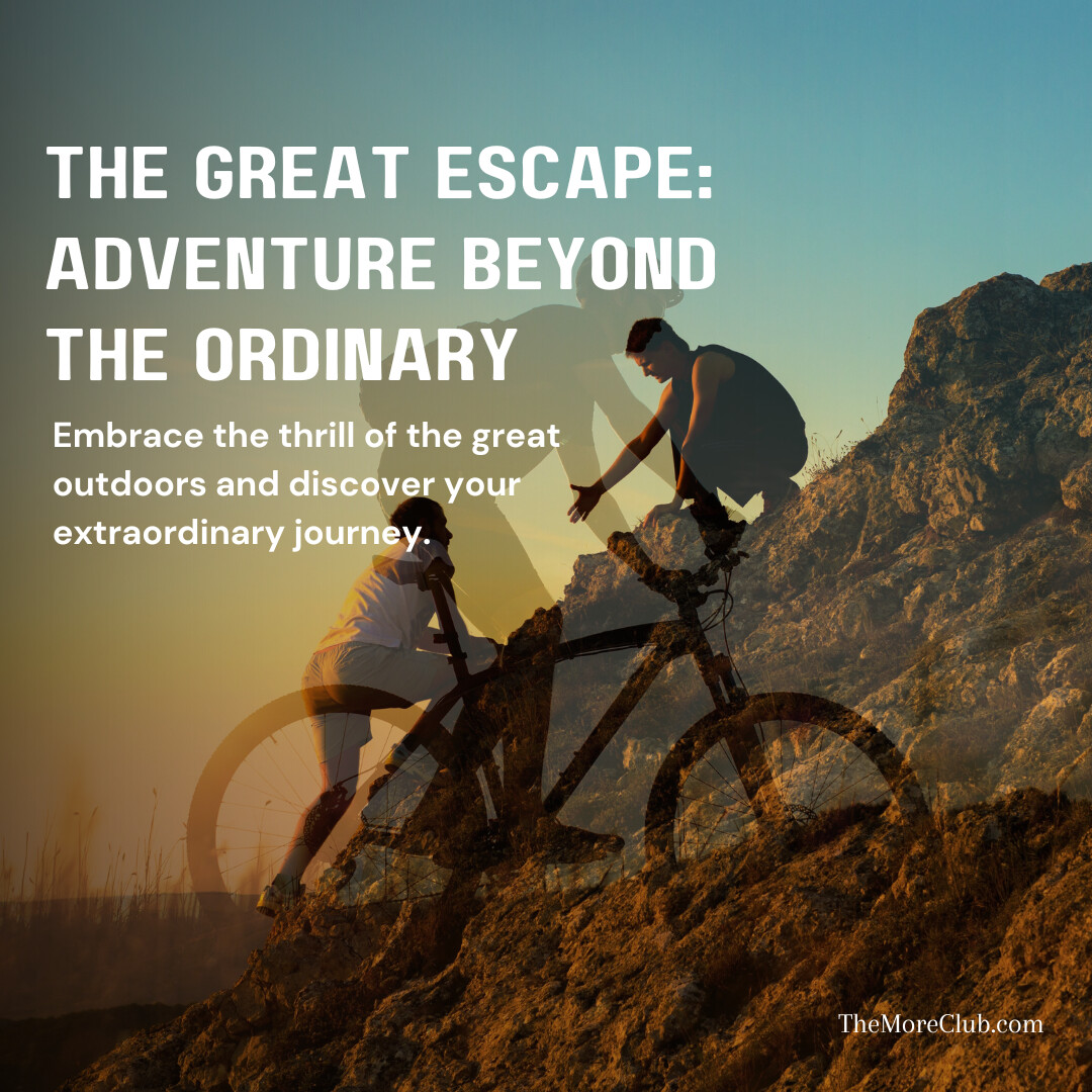 The Thrill of Adventure: A Journey Beyond the Ordinary